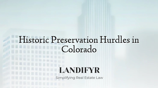 Historic Preservation Hurdles in Colorado