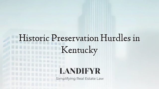 Historic Preservation Hurdles in Kentucky