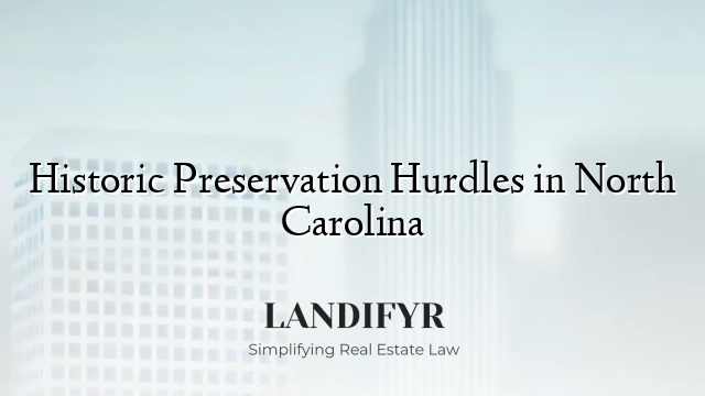 Historic Preservation Hurdles in North Carolina