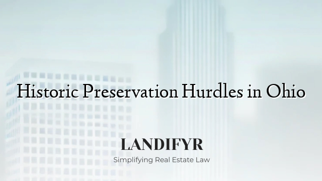 Historic Preservation Hurdles in Ohio