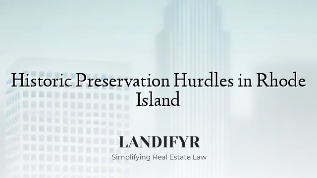 Historic Preservation Hurdles in Rhode Island