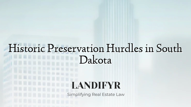 Historic Preservation Hurdles in South Dakota