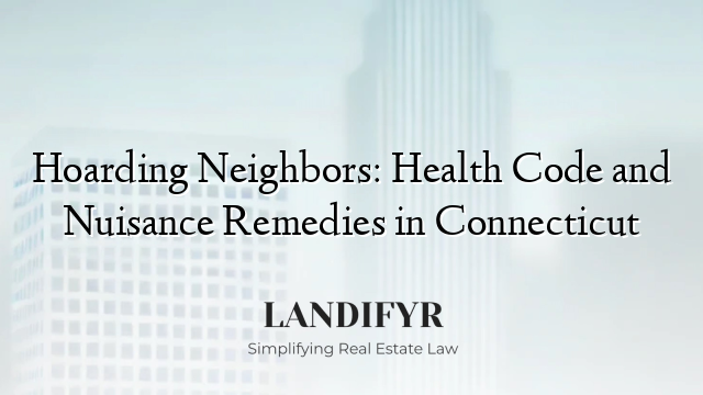 Hoarding Neighbors: Health Code and Nuisance Remedies in Connecticut