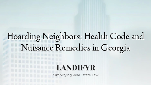 Hoarding Neighbors: Health Code and Nuisance Remedies in Georgia