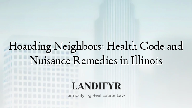 Hoarding Neighbors: Health Code and Nuisance Remedies in Illinois