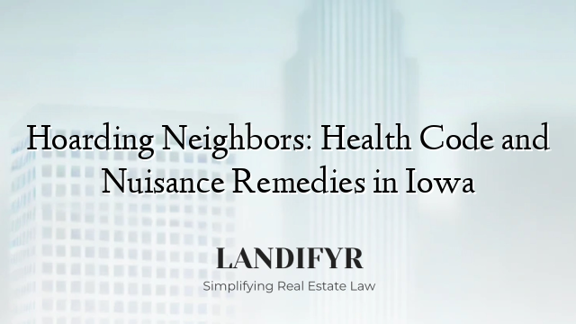 Hoarding Neighbors: Health Code and Nuisance Remedies in Iowa