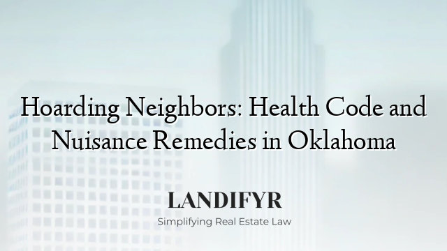 Hoarding Neighbors: Health Code and Nuisance Remedies in Oklahoma