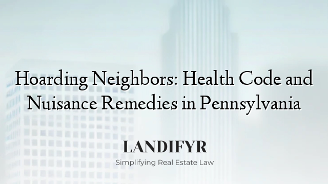 Hoarding Neighbors: Health Code and Nuisance Remedies in Pennsylvania