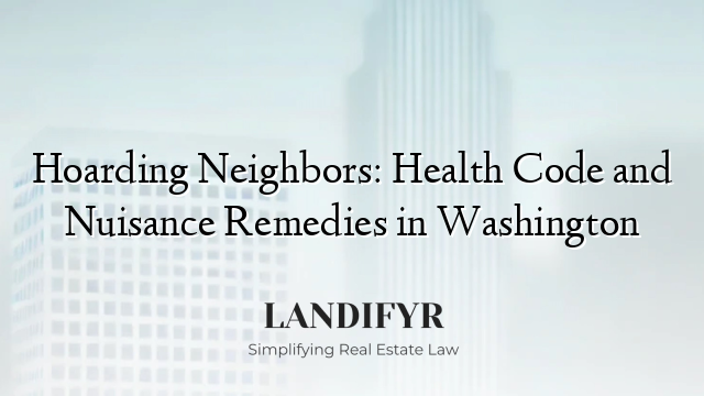 Hoarding Neighbors: Health Code and Nuisance Remedies in Washington