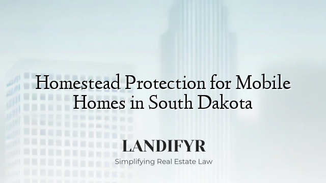 Homestead Protection for Mobile Homes in South Dakota