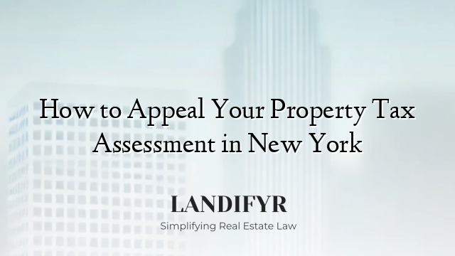 How to Appeal Your Property Tax Assessment in New York