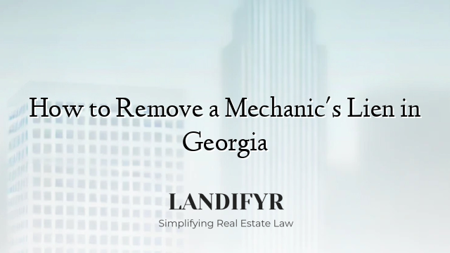 How to Remove a Mechanic's Lien in Georgia
