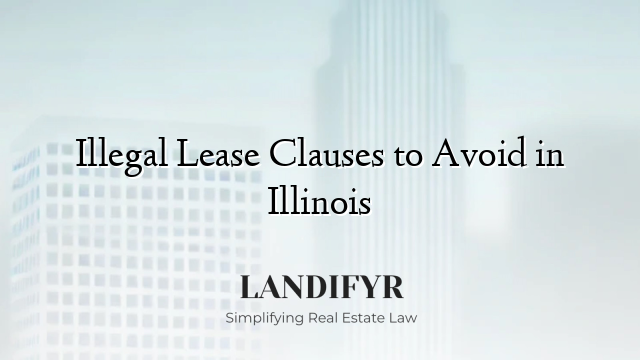 Illegal Lease Clauses to Avoid in Illinois