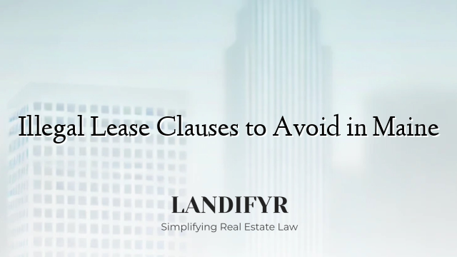 Illegal Lease Clauses to Avoid in Maine