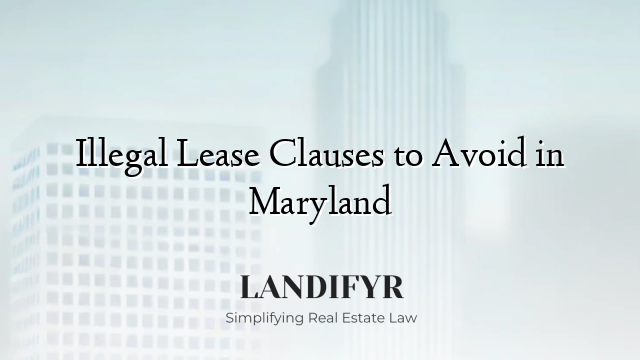 Illegal Lease Clauses to Avoid in Maryland