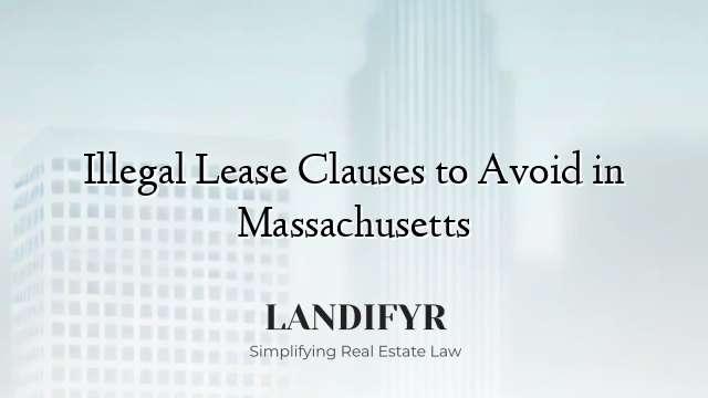Illegal Lease Clauses to Avoid in Massachusetts