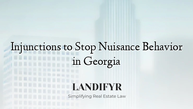 Injunctions to Stop Nuisance Behavior in Georgia
