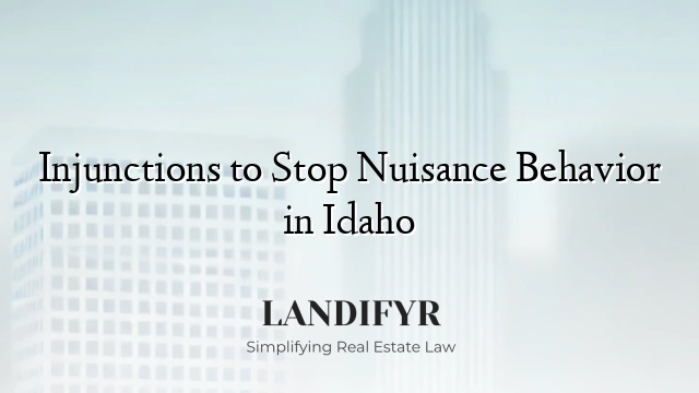 Injunctions to Stop Nuisance Behavior in Idaho