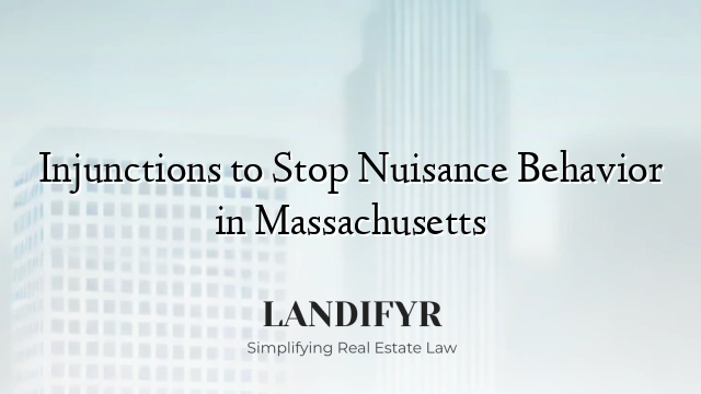 Injunctions to Stop Nuisance Behavior in Massachusetts