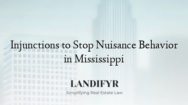 Injunctions to Stop Nuisance Behavior in Mississippi