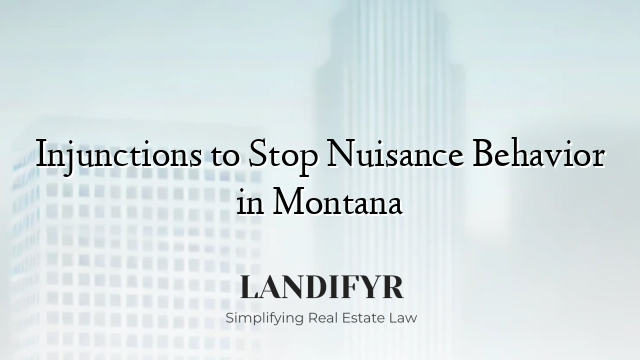 Injunctions to Stop Nuisance Behavior in Montana