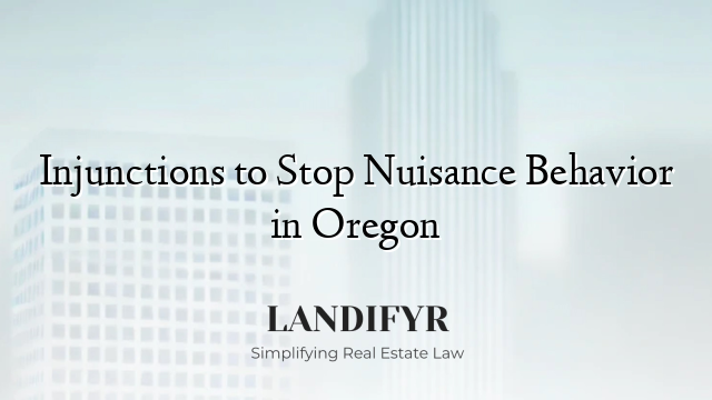 Injunctions to Stop Nuisance Behavior in Oregon