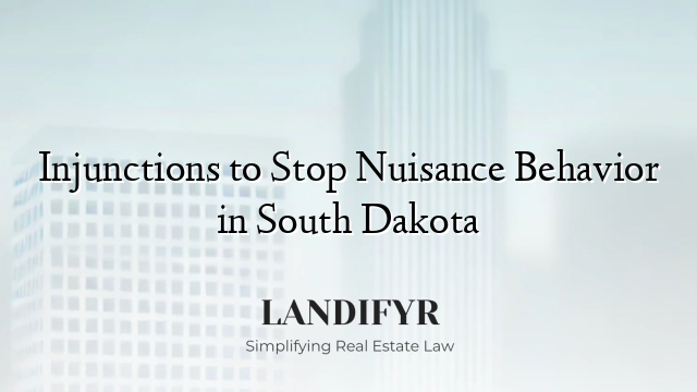 Injunctions to Stop Nuisance Behavior in South Dakota