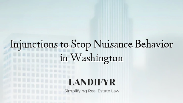 Injunctions to Stop Nuisance Behavior in Washington