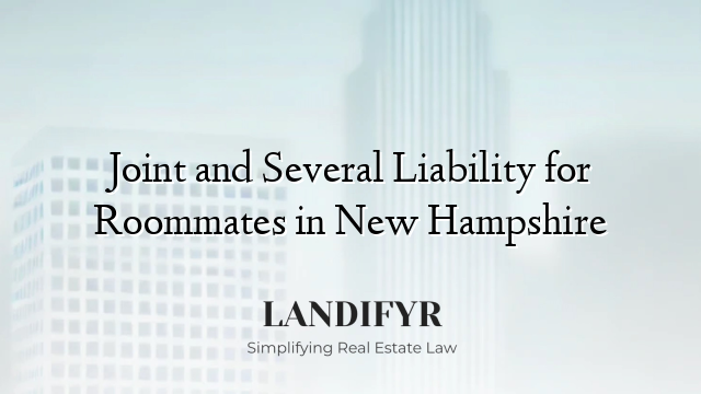 Joint and Several Liability for Roommates in New Hampshire