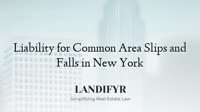 Liability for Common Area Slips and Falls in New York