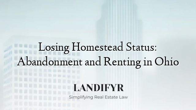 Losing Homestead Status: Abandonment and Renting in Ohio