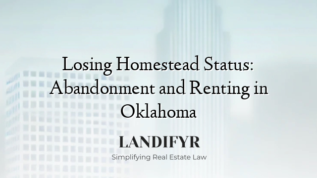 Losing Homestead Status: Abandonment and Renting in Oklahoma