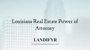 Louisiana Real Estate Power of Attorney