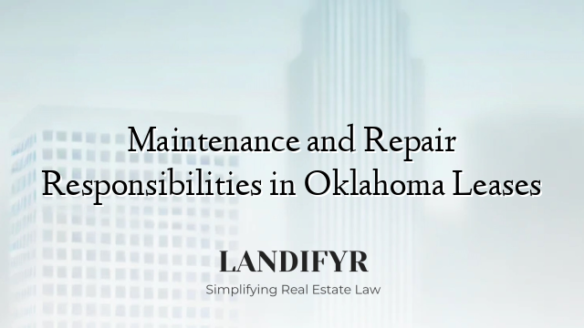 Maintenance and Repair Responsibilities in Oklahoma Leases