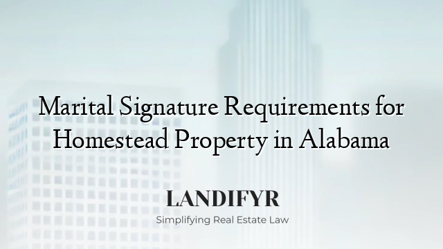 Marital Signature Requirements for Homestead Property in Alabama