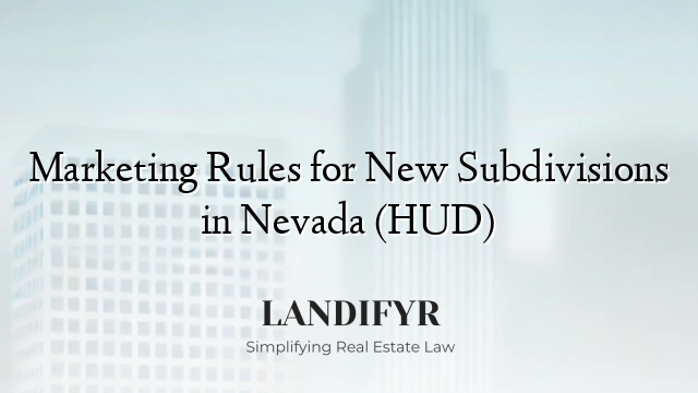 Marketing Rules for New Subdivisions in Nevada (HUD)