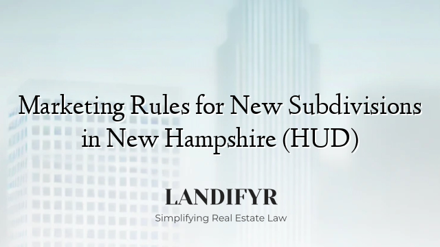 Marketing Rules for New Subdivisions in New Hampshire (HUD)