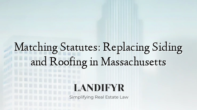 Matching Statutes: Replacing Siding and Roofing in Massachusetts