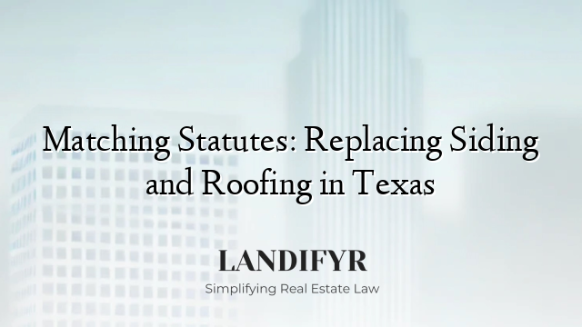 Matching Statutes: Replacing Siding and Roofing in Texas