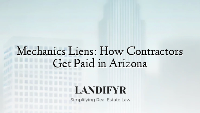 Mechanics Liens: How Contractors Get Paid in Arizona
