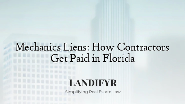 Mechanics Liens: How Contractors Get Paid in Florida