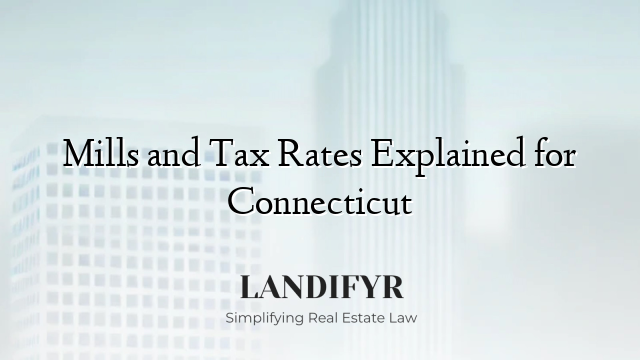 Mills and Tax Rates Explained for Connecticut