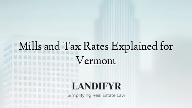 Mills and Tax Rates Explained for Vermont