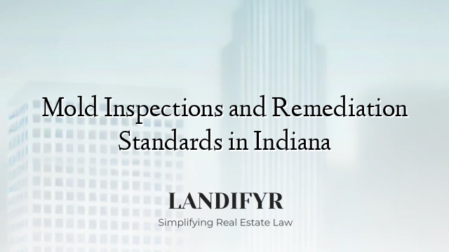 Mold Inspections and Remediation Standards in Indiana