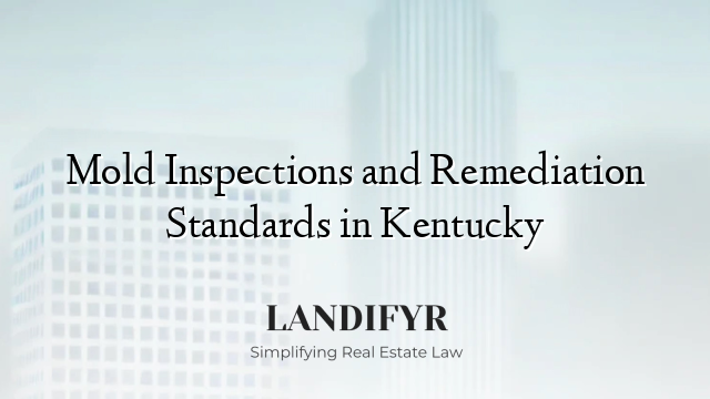 Mold Inspections and Remediation Standards in Kentucky