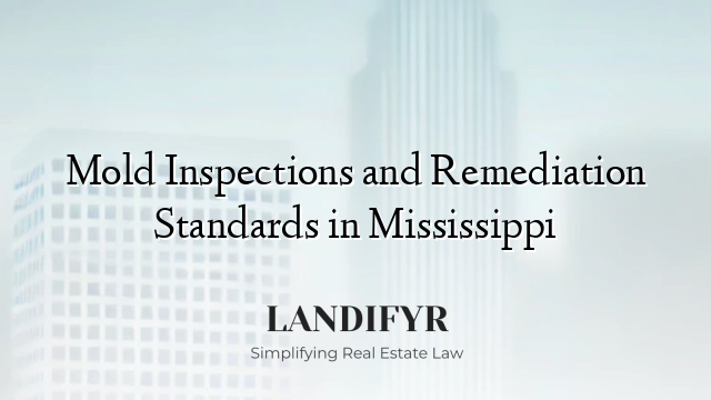 Mold Inspections and Remediation Standards in Mississippi