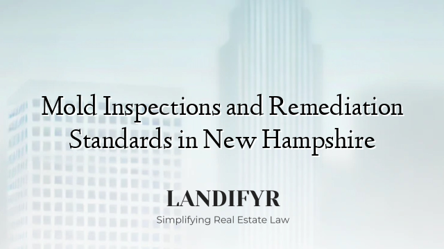 Mold Inspections and Remediation Standards in New Hampshire