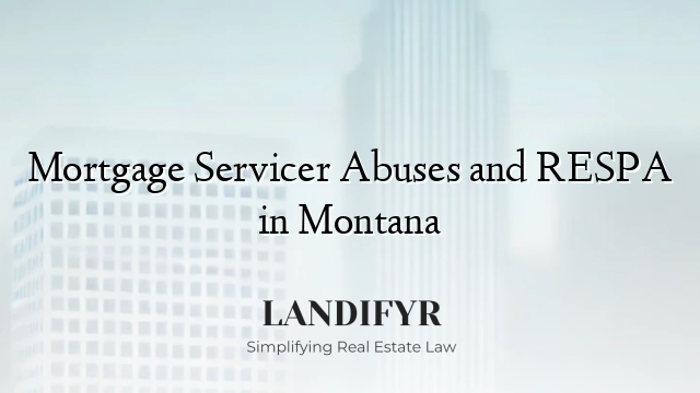 Mortgage Servicer Abuses and RESPA in Montana