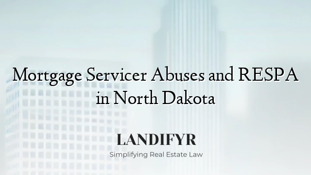 Mortgage Servicer Abuses and RESPA in North Dakota