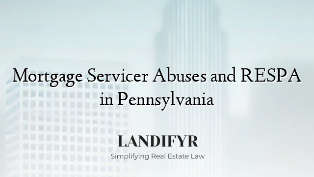 Mortgage Servicer Abuses and RESPA in Pennsylvania